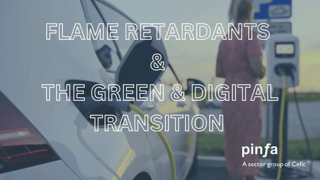 pinfa – Flame retardants & the green and digital transition: What’s the link?