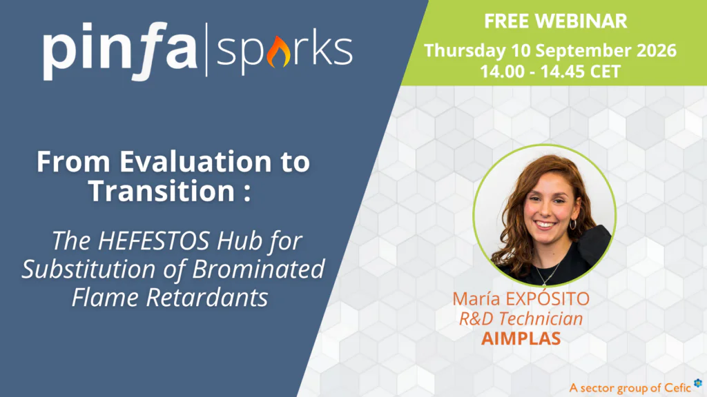Pinfa Sparks – From Evaluation to Transition: The HEFESTOS Hub for Substitution of Brominated Flame Retardants